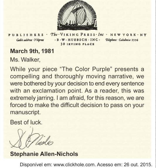 Carta em papel envelhecido com o timbre da editora The Viking Press Inc., de Nova York, ilustrado por um navio viking. Datada de "March 9th, 1981" e endereçada a "Ms. Walker", a carta diz que, embora "The Color Purple" apresente uma narrativa envolvente e comovente, a editora se incomodou com a decisão da autora de terminar todas as frases com ponto de exclamação e, por essa razão, decidiu recusar o manuscrito ("pass on your manuscript"). Encerra com "Best of luck" e a assinatura de Stephanie Allen-Nichols.