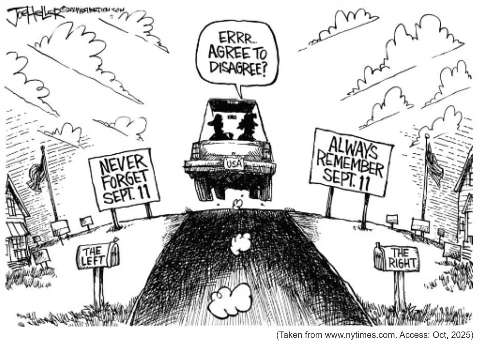 Cartum em preto e branco de Joe Heller. Um carro com placa "USA" avança por uma estrada que separa dois lados praticamente idênticos, cada um com casas e bandeiras americanas. À esquerda, uma placa diz "Never forget Sept. 11" (Nunca esqueça o 11 de setembro) e a caixa de correio está identificada como "The Left" (A esquerda); à direita, a placa diz "Always remember Sept. 11" (Sempre lembre o 11 de setembro) e a caixa de correio traz "The Right" (A direita). Do carro sai o balão: "Errr... agree to disagree?" (Errr... concordamos em discordar?). Créditos visíveis: assinatura Joe Heller; legenda "Taken from www.nytimes.com. Access: Oct, 2025".