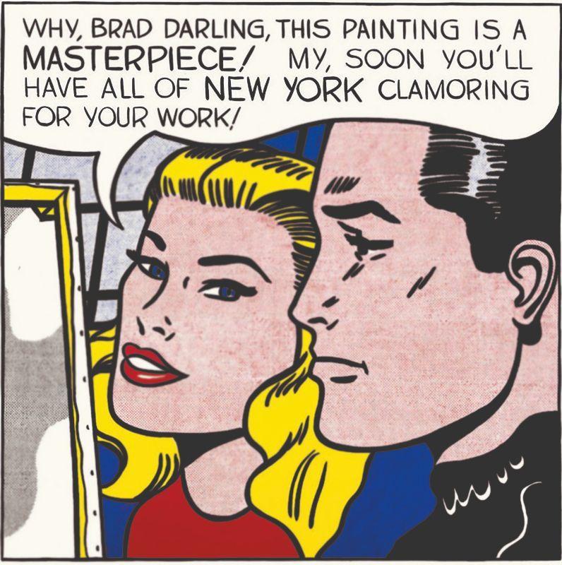 Reprodução da tela Masterpiece (1962), de Roy Lichtenstein, pintada em estilo de história em quadrinhos, com pontos de retícula e cores chapadas. Uma mulher loira, de lábios vermelhos, olha para um quadro parcialmente visível à esquerda; ao seu lado, um homem de cabelo escuro é visto de perfil, observando a mesma tela. No balão de fala, a mulher diz: 'Why, Brad darling, this painting is a masterpiece! My, soon you'll have all of New York clamoring for your work!' (Ora, Brad, querido, esta pintura é uma obra-prima! Logo você terá toda a Nova York clamando pelo seu trabalho!).